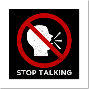 Stop Talking Posters and Art